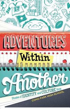 Paperback Adventures Within Another: Stories of Identity and Culture from Como Park High School Book