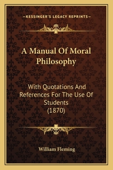 Paperback A Manual Of Moral Philosophy: With Quotations And References For The Use Of Students (1870) Book