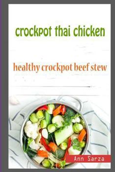Paperback Crockpot Thai Chicken: Healthy Crockpot Beef Stew Book