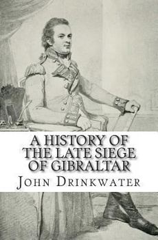 Paperback A History of the Late Siege of Gibraltar Book