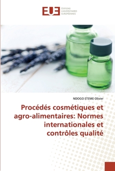 Paperback Procédés cosmétiques et agro-alimentaires: Normes internationales et contrôles qualité [French] Book