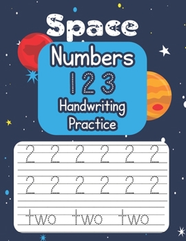 Paperback Space Numbers 123 Handwriting Practice: An Out-of-This-World Number-Tracing Workbook for Kids! Book
