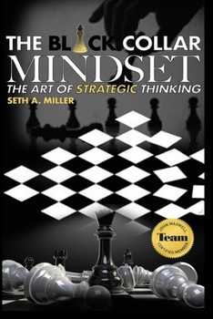 Paperback The Black Collar Mindset: The Art of Strategic Thinking Book