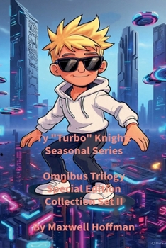 Ty "Turbo" Knight: Seasonal Series Omnibus Trilogy Special Edition Collection Set II