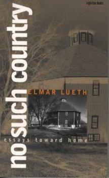 Paperback No Such Country: Essays Toward Home Book