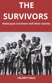 Paperback The Survivors: Holocaust Survivors Tell Their Stories Book