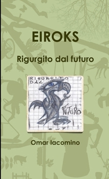 Paperback EIROKS Rigurgito dal futuro [Italian] Book