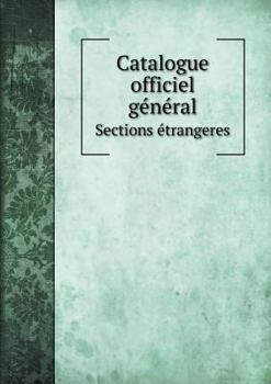 Paperback Catalogue officiel g?n?ral Sections e&#769;trangeres [French] Book