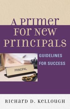 Hardcover A Primer for New Principals: Guidelines for Success Book