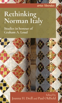 Hardcover Rethinking Norman Italy: Studies in Honour of Graham A. Loud Book