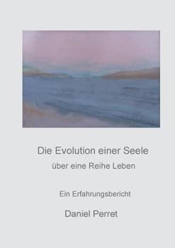 Paperback Die Evolution einer Seele: über eine Reihe Leben [French] Book