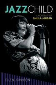 Paperback Jazz Child: A Portrait of Sheila Jordan Book