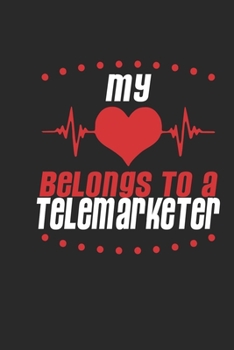 My Heart Belongs To A Telemarketer: Telemarketer Notebook | Telemarketer Journal | Handlettering | Logbook | 110 DOTGRID Paper Pages | 6 x 9