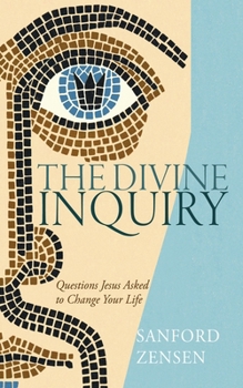 Paperback The Divine Inquiry: Questions Jesus Asked to Change Your Life Book