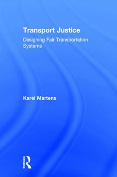 Hardcover Transport Justice: Designing fair transportation systems Book