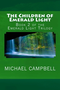 Paperback The Children of Emerald Light: Book 2 of the Emerald Light Trilogy Book