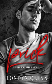 Prick: A Dark High School Bully Romance (Ridgeview Prep) - Book #0 of the Ridgeview Prep