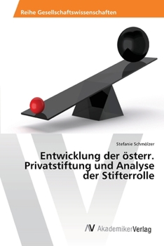 Paperback Entwicklung der österr. Privatstiftung und Analyse der Stifterrolle [German] Book