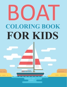 Paperback Boat Coloring Book For Kids: Boat Activity Coloring Book For Kids Book