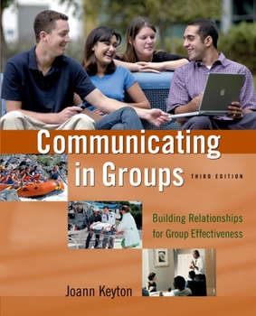 Paperback Communicating in Groups: Building Relationships for Group Effectiveness Book