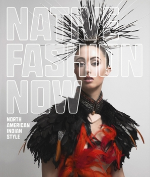 Hardcover Native Fashion Now: North American Indian Style Book