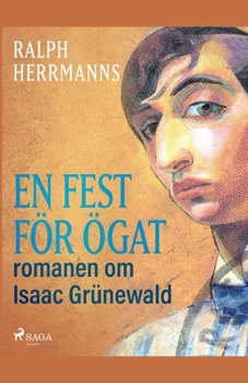 Paperback En fest för ögat: romanen om Isaac Grünewald [Swedish] Book
