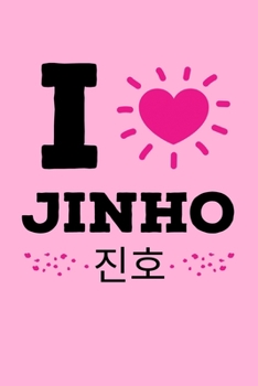Paperback I Love Jinho: Funny K-pop Notebook- Journal-Diary-Organizer Gift For Christmas and Birthday (6x9) 100 Pages Blank Lined Composition Book