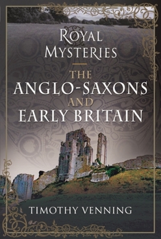 Hardcover The Anglo-Saxons and Early Britain Book