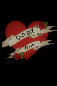 Paperback Rock'n'Roll Forever: Retro 1950's Rock'n'Roll design.Throw back to the 50's.Roses, Heart, Red, Black. Book