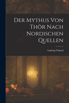 Paperback Der Mythus von Thôr nach nordischen Quellen [German] Book