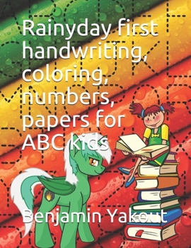 Rainyday first handwriting, coloring, numbers, papers for ABC kids: 132 blank practice paper with dotted line paperback age range 2-5 years