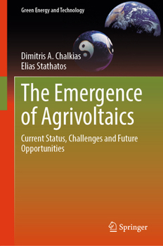 Hardcover The Emergence of Agrivoltaics: Current Status, Challenges and Future Opportunities Book