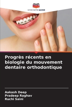 Progrès récents en biologie du mouvement dentaire orthodontique (French Edition)