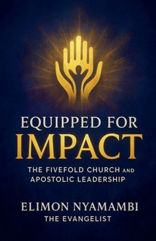 Paperback Equipped for Impact: The Fivefold Church and Apostolic Leadership Book