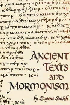 Paperback Ancient Texts And Mormonism The REAL Answer to Critics of Mormonism Showing that Mormonism is a genuine restoration of Primitive Christianity Book