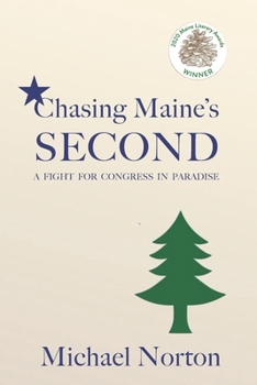 Paperback Chasing Maine's Second: A Fight for Congress in Paradise Book
