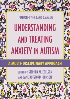 Paperback Understanding and Treating Anxiety in Autism: A Multi-Disciplinary Approach Book