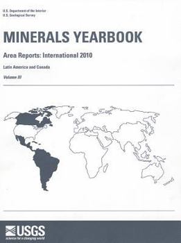 Minerals Yearbook: Volume 3: Area Reports: International Review: 2010, International, Latin America and Canada