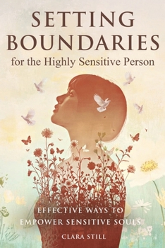 Paperback Setting Boundaries for the Highly Sensitive Person: Effective Ways to Empower Sensitive Souls Book
