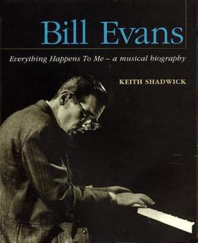Paperback Bill Evans: Everything Happens to Me: A Musical Biography Book
