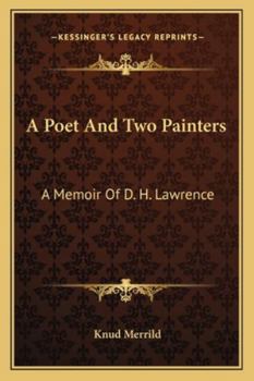 Paperback A Poet And Two Painters: A Memoir Of D. H. Lawrence Book