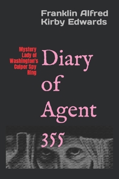 Paperback Diary of Agent 355: Mystery Lady of Washington's Culper Spy Ring Book