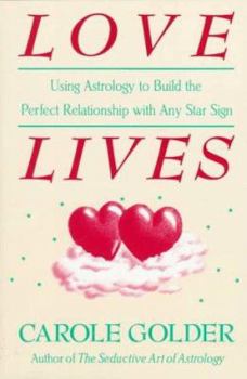 Paperback Love Lives: Using Astrology to Build the Perfect Relationship with Any Star Sign Book