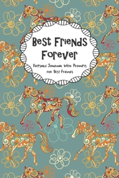 Paperback Best Friends Forever Keepsake Journal With Prompts for Best Friends: Colorful Abstract Horse Themed True Friends Secret Notebook With Prompts A BFF Gi Book