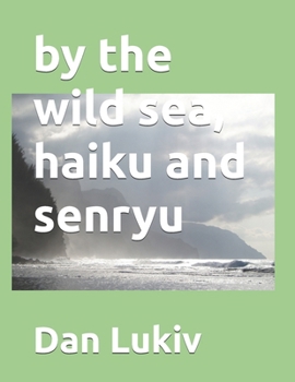 Paperback by the wild sea, haiku and senryu Book