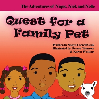 Paperback Quest for a Family Pet: The Adventures of Nique, Nick, and Nelle Book