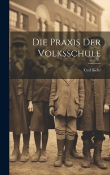 Hardcover Die Praxis der Volksschule [German] Book