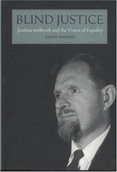 Hardcover Blind Justice: Jacobus tenBroek and the Vision of Equality Book