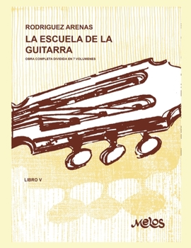 LA ESCUELA DE LA GUITARRA 5: obra completa dividida en 7 volúmenes (Guitarra - Método Completo - de Principiante a Profesional)
