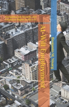 Paperback At-Will Employment: Navigating Job Security and Employee Rights in the U.S. Book